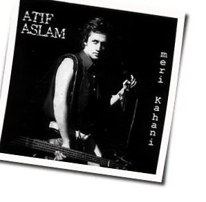 Meri Kahani Acoustic Chords by Atif Aslam