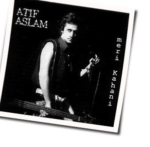Meri Kahani Acoustic Chords by Atif Aslam
