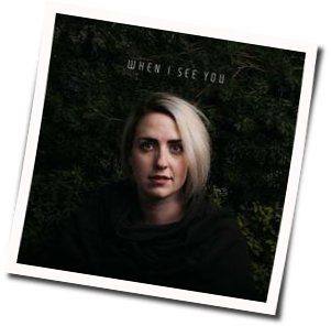 When I See You Chords by Audrey Assad