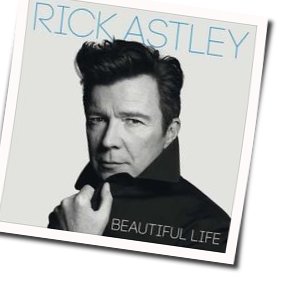 Beautiful Life Chords by Rick Astley