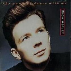 She Wants To Dance With Me by Rick Astley