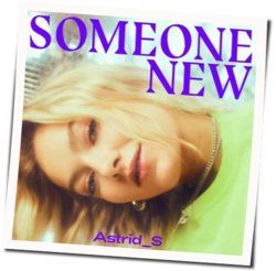 Someone New Chords by Astrid S