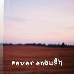 Never Enough by Atlas