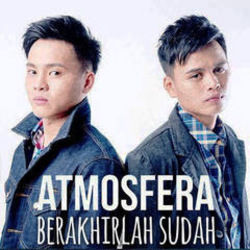 Berakhirlah Sudah by Atmosfera