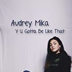 Audrey Mika chords for Y u gotta be like that ukulele