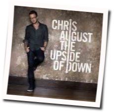 The Upside Of Down Chords by Chris August