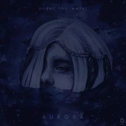 Under The Water Chords by AURORA