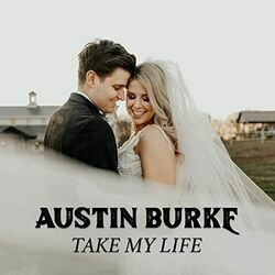 Take My Life by Austin Burke