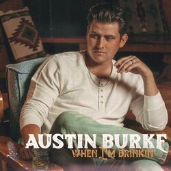 When I'm Drinkin Chords by Austin Burke