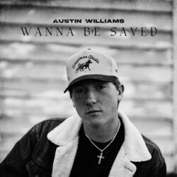 Wanna Be Saved Chords by Austin Williams