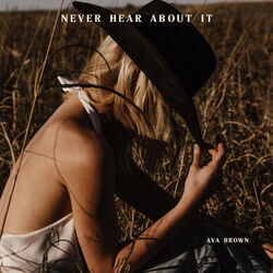 Never Hear About It Chords by Ava Brown