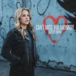 Can't Miss You Anymore Chords by Avery Anna