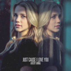 Just Cause I Love You Chords by Avery Anna