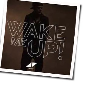 Wake Me Up  Tabs by Avicii