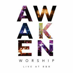 Not Finished Yet Live Chords by Awaken Worship