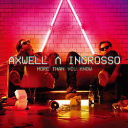More Than You Know by Axwell Λ Ingrosso