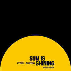 Sun Is Shining by Axwell Λ Ingrosso
