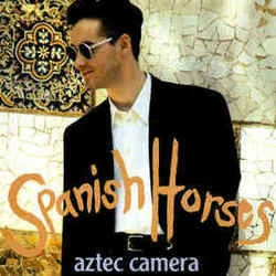 Spanish Horses Chords by Aztec Camera