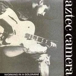Working In A Goldmine Chords by Aztec Camera