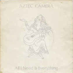 All I Need Is Everything Chords by Aztec Camera