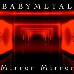 Mirror Mirror by BABYMETAL