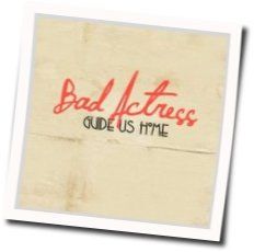 Guide Us Home Chords by Bad Actress