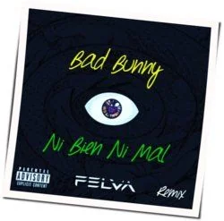 Ni Bien Ni Mal Chords by Bad Bunny