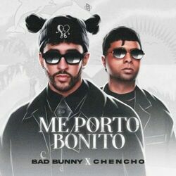 Me Porto Bonito (part. Chencho Corleone) by Bad Bunny