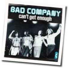 Can't Get Enough by Bad Company