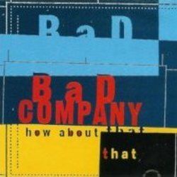 How About That Chords by Bad Company