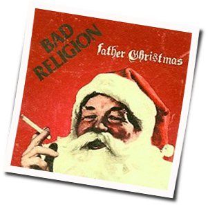 Father Christmas Chords by Bad Religion