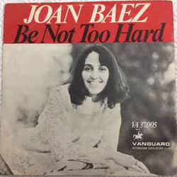 Be Not Too Hard by Joan Baez