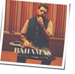 Way With Words Chords by Bahamas