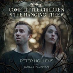 Come Little Children And The Hanging Tree by Bailey Pelkman
