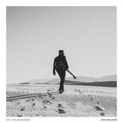 Let The Redeemed Of The Lord Say So Chords by Josh Baldwin