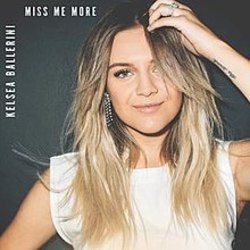 Miss Me More by Kelsea Ballerini