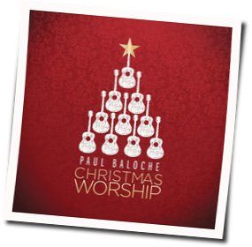 Christmas Offering Chords by Paul Baloche