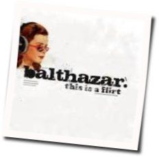This Is A Flirt by Balthazar