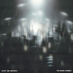 What Am I Missing by The Band Camino