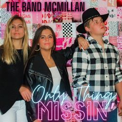 Only Thing Missin' Chords by The Band Mcmillan