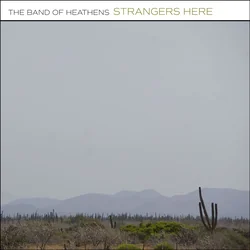 Strangers Here Chords by The Band Of Heathens