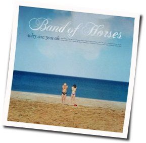 A Song For You Chords by Band Of Horses