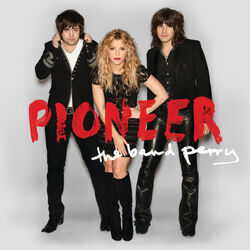 Pioneer by The Band Perry