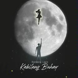 Kabilang Buhay by Bandang Lapis