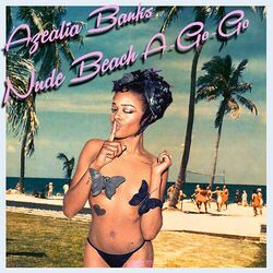 Nude Beach A‐go‐go by Azealia Banks
