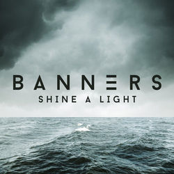 Shine A Light by Banners