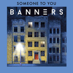 Someone To You Chords by Banners