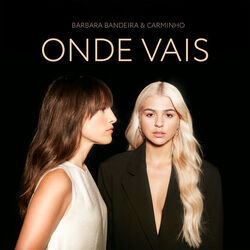 Onde Vais Chords by Bárbara Bandeira