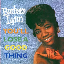 You'll Lose A Good Thing Chords by Barbara Lynn