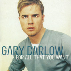 For All That You Want by Gary Barlow